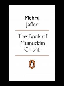 The Book of Muinuddin Chishti Read online