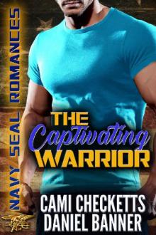 The Captivating Warrior (Navy SEAL Romance) Read online