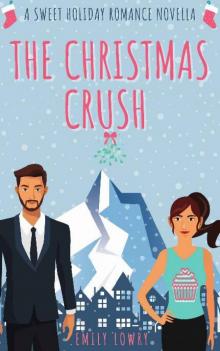 The Christmas Crush: A Festive Romantic Comedy Novella Read online