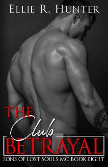 The Club Betrayal: #8 Sons of Lost Souls MC series Read online