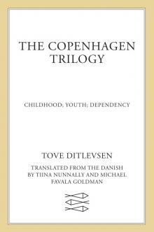 The Copenhagen Trilogy: Childhood ; Youth ; Dependency Read online