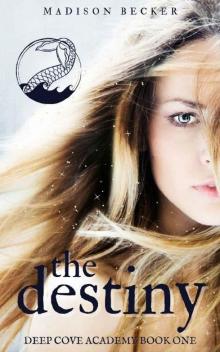 The Destiny: A YA Paranormal Academy Romance (Deep Cove Academy Book 1)