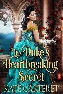 The Duke's Heartbreaking Secret: Historical Regency Romance Read online