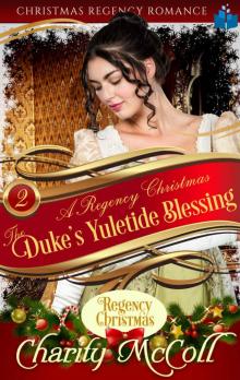 The Duke's Yuletide Blessing: Christmas Regency Romance (A Regency Christmas Book 2) Read online
