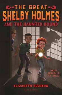 The Great Shelby Holmes and the Haunted Hound Read online