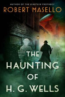 The Haunting of H. G. Wells Read online