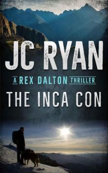 The Inca Con: A Rex Dalton Thriller Read online