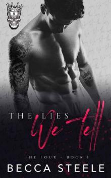 The Lies We Tell: An Enemies to Lovers College Bully Romance (The Four Book 1) Read online