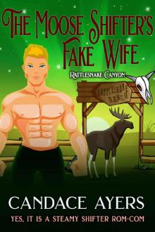 The Moose Shifter's Fake Wife: A Steamy Shifter Rom-Com Read online