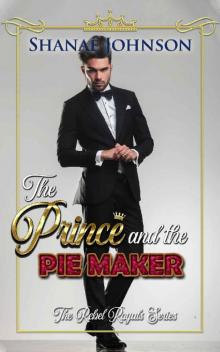 The Prince and the Pie Maker: a Sweet Royal Romance (The Rebel Royals Series Book 2) Read online