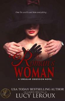 The Roman's Woman (A Singular Obsession Book 4) Read online