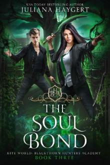 The Soul Bond (Rite World: Blackthorn Hunters Academy Book 3) Read online