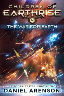 The War for Earth (Children of Earthrise Book 4) Read online