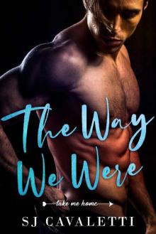 The Way We Were : A second chance romance (Take Me Home Series Book 2) Read online