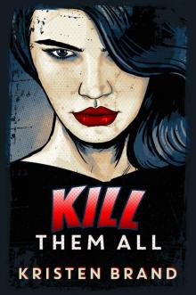 The White Knight & Black Valentine Series (Book 4): Kill Them All Read online