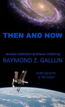 Then and Now: Another Collection of Science Fiction Read online