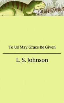 To Us May Grace Be Given Read online