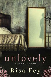 Unlovely- A Tale of Madness Read online