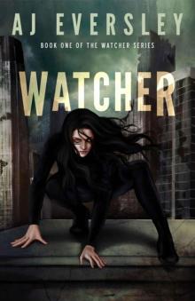 Watcher (The Watcher Series Book 1) Read online
