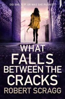 What Falls Between the Cracks Read online