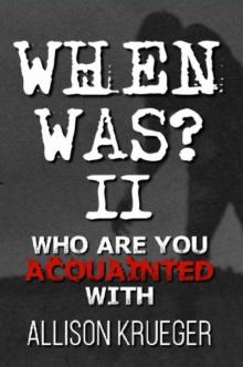 When Was? (Book 2): Who Are You Acquainted With? Read online