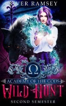 Wild Hunt: A Paranormal Academy Bully Romance (Academy of the Gods Book 2) Read online