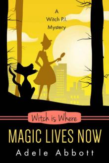 Witch Is Where Magic Lives Now Read online