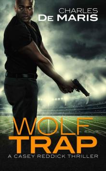 Wolf Trap (Casey Reddick Book 1) Read online