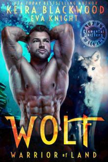 Wolf Warrior of Land (Alphas & Alchemy: Elemental Shifters Book 2) Read online