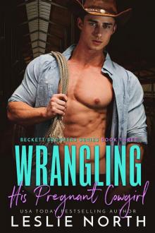 Wrangling His Pregnant Cowgirl: Beckett Brothers Book Three Read online