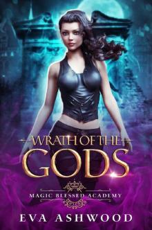 Wrath of the Gods (Magic Blessed Academy Book 3) Read online