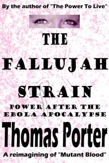 The Fallujah Strain: Power After the Ebola Apocalypse Read online