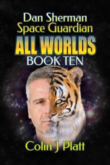 Dan Sherman Space Guardian All Worlds Book Ten Read online