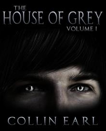 The House of Grey: Volume 1 Read online