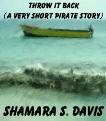 Throw It Back (A Very Short Pirate Story) Read online