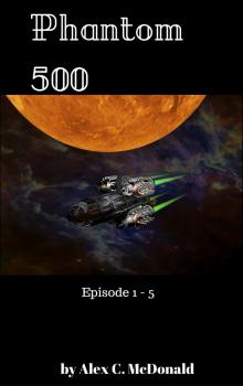 Phantom 500 - Episodes 1 - 5 Read online