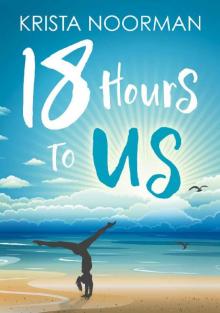 18 Hours To Us Read online