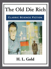 The Old Die Rich Read online