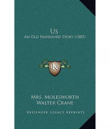 Us, An Old Fashioned Story Read online