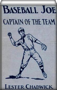 Baseball Joe, Captain of the Team; or, Bitter Struggles on the Diamond Read online