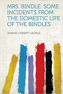 Mrs. Bindle: Some Incidents from the Domestic Life of the Bindles