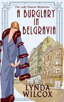 A Burglary In Belgravia (The Lady Eleanor Mysteries Book 2) Read online