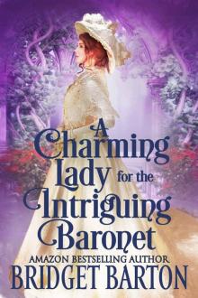 A Charming Lady for the Intriguing Baronet: A Historical Regency Romance Book Read online