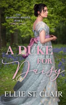 A Duke for Daisy: The Blooming Brides Book 1 Read online