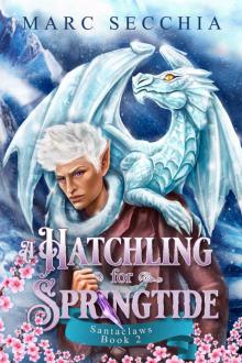 A Hatchling for Springtide (Santaclaws Book 2) Read online