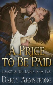 A Price to Be Paid: A Scottish Highlander Romance (Legacy of the Laird Book 2) Read online