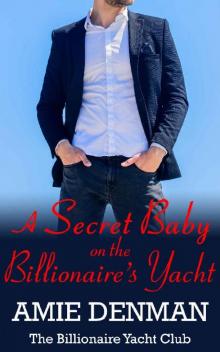 A Secret Baby on the Billionaire's Yacht