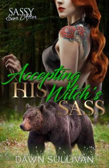 Accepting His Witch’s Sass (Sass And Growl Book 3) Read online