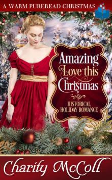 Amazing Love This Christmas: Historical Holiday Romance Read online
