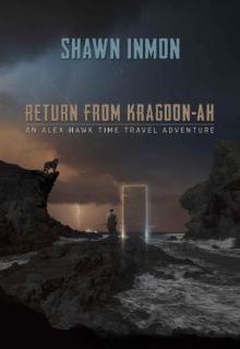 An Alex Hawk Time Travel Adventure | Book 3 | Return from Kragdon-Ah Read online